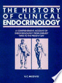 The History of Clinical Endocrinology  A Comprehensive Account of Endocrinology from Earliest Times to the Present Day Book