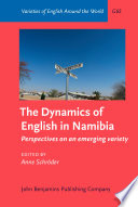 The dynamics of English in Namibia : perspectives on an emerging variety /