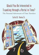 Would You Be Interested in Traveling through a Portal in Time