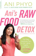 Ani's Raw Food Detox [previously published as Ani's 15-Day Fat Blast]