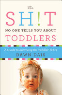 The Sh t No One Tells You About Toddlers