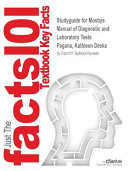 Studyguide for Mosbys Manual of Diagnostic and Laboratory Tests by Pagana  Kathleen Deska  ISBN 9780323136075