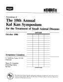 Proceedings of the 10th Annual Kal Kan Symposium for the Treatment of Small Animal Disease, October 1986