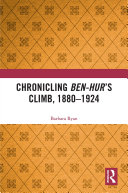 Chronicling Ben-Hur’s Climb, 1880-1924