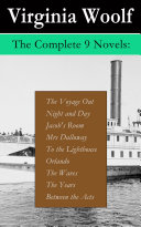 The Complete 9 Novels: The Voyage Out + Night and Day + Jacob's Room + Mrs Dalloway + To the Lighthouse + Orlando + The Waves + The Years + Between the Acts Pdf/ePub eBook