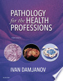 Pathology for the Health Professions   E Book Book