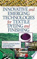 Innovative and Emerging Technologies for Textile Dyeing and Finishing Book