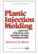 Plastic Injection Molding  Material Selection and Product Design Fundamentals