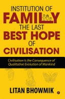 Institution of Family, The Last Best Hope of Civilisation [Pdf/ePub] eBook
