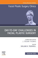 Read Pdf Day-to-day Challenges in Facial Plastic Surgery,An Issue of Facial Plastic Surgery Clinics of North America, E-Book