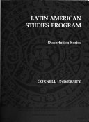 Dissertation Series - Latin American Studies Program, Cornell University