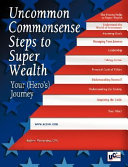 Uncommon Commonsense Steps to Super Wealth--Your (Hero's) Journey