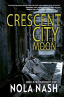 Crescent City Moon: Book 1 in the Crescent City Series