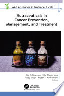 Nutraceuticals in Cancer Prevention, Management, and Treatment