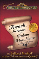 How to Pronounce French, German, and Italian Wine Names