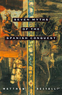 Seven Myths of the Spanish Conquest Book