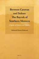 Between Caravan and Sultan: The Bayruk of Southern Morocco