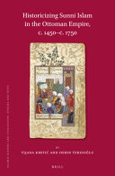 Historicizing Sunni Islam in the Ottoman Empire, C. 1450-c. 1750