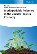 Biodegradable Polymers in the Circular Plastics Economy