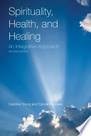 Spirituality  Health  and Healing  An Integrative Approach Book