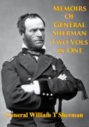 Memoirs Of General Sherman   2nd  Edition  Revised And Corrected  Illustrated   2 Volumes In One 