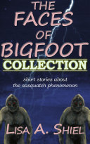 Faces of Bigfoot Collection