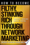 How to Become Filthy  Stinking Rich Through Network Marketing
