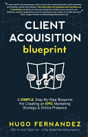 The Client Acquisition Blueprint Book