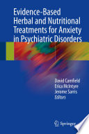 Evidence Based Herbal and Nutritional Treatments for Anxiety in Psychiatric Disorders