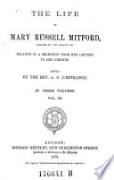 The Life of Mary Russell Mitford   Related in an Selection from Her Letters to Her Friends  Ed  by A G  Estrange