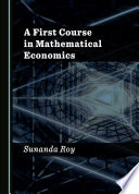 A First Course in Mathematical Economics