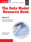 THE DATA MODEL RESOURCE BOOK: UNIVERSAL PATTERNS FOR DATA MODELING