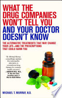 What the Drug Companies Won t Tell You and Your Doctor Doesn t Know