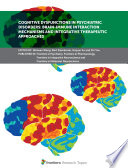 Cognitive Dysfunctions in Psychiatric Disorders: Brain-Immune Interaction Mechanisms and Integrative Therapeutic Approaches