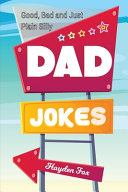 Good, Bad and Just Plain Silly Dad Jokes