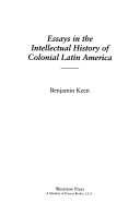 Essays In The Intellectual History Of Colonial Latin America