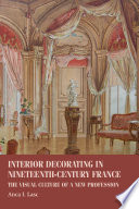 Interior decorating in nineteenth century France Book PDF