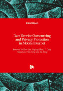 Data Service Outsourcing and Privacy Protection in Mobile Internet