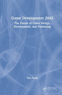 link to Game development 2042 : the future of game design, development, and publishing in the TCC library catalog