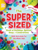 The Super-Sized Book of Holidays, Special Days, and Celebrations
