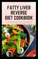 Fatty Liver Reverse Diet Cookbook Book