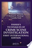 Fisher Techniques of Crime Scene Investigation First International Edition