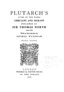 Plutarch's Lives of the Noble Grecians and Romans Englished by Sir Thomas North Anno 1579, with an Introduction by George Wyndham ...