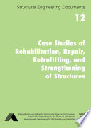 Case Studies of Rehabilitation, Repair, Retrofitting, and Strengthening of Structures