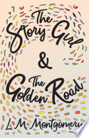 The Story Girl   The Golden Road Book