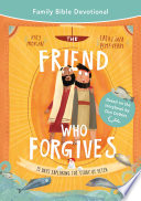 The Friend Who Forgives Family Bible Devotional