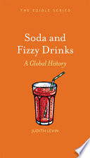 Soda and fizzy drinks : a global history /