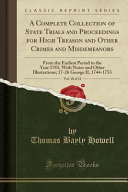 A Complete Collection of State Trials and Proceedings for High Treason and Other Crimes and Misdemeanors  Vol  18 of 21