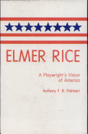 Elmer Rice, a Playwright's Vision of America