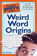The Complete Idiot S Guide To Weird Word Origins